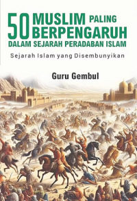 50 Muslim paling berpengaruh dalam sejarah peradaban Islam