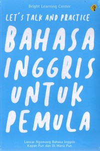 Let's talk and practice bahasa inggris untuk pemula