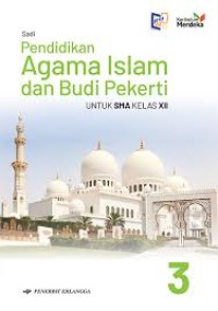 Pendidikan Agama Islam dan Budi Pekerti untuk SMA Kelas XII
