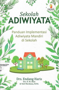 Sekolah adiwiyata : panduan implementasi adiwiyata mandiri di sekolah