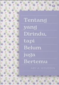 Tentang yang dirindu, tapi belum juga bertemu