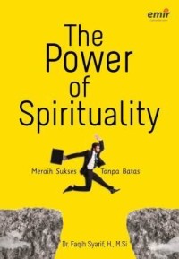 The Power Of Spirituality :Meraih Sukses Tanpa Batas